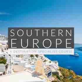 Southern Europe: A Destination Specialist Course