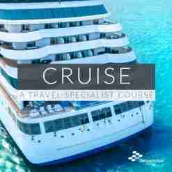 white cruise ship on water with graphic that says Cruise a Travel Specialist Course overlayed.